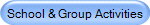 School & Group Activities